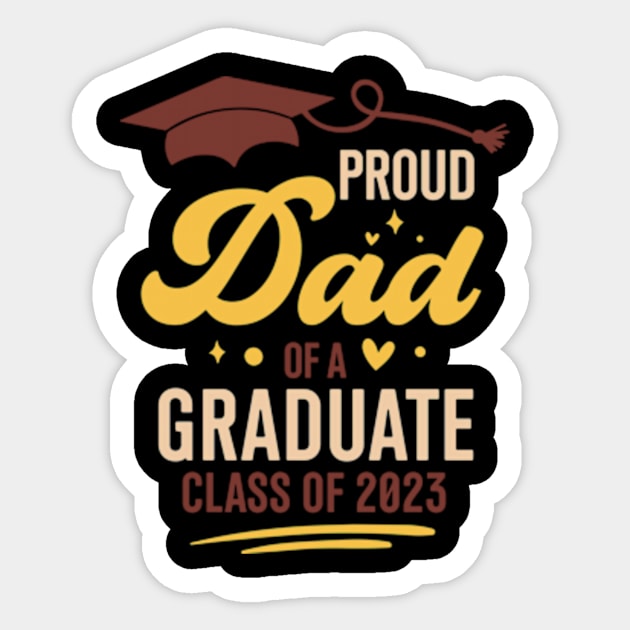 Proud dad Of a Graduate Class Of 2023 Graduation Sticker by Kreigcv Kunwx